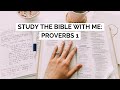 STUDY PROVERBS 1 WITH ME!