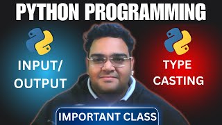 Python Input Output and Type Casting | Learn Type Conversion Step by Step