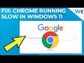 How to fix slow Chrome in Windows 11