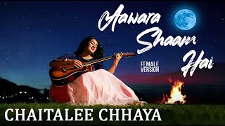 Aawara Shaam Hai | Female Version | Chaitalee Chhaya | Meet Bros. Ft. Piyush Mehroliyaa