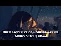 Dhup Lagdi (Lyrics)- Shehnaaz Gill | Sunny Singh | Udaar | Anshul Garg