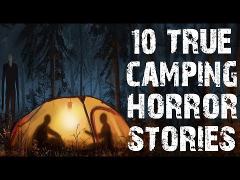 10 True Terrifying Camping In The Deep Woods Horror Stories Scary