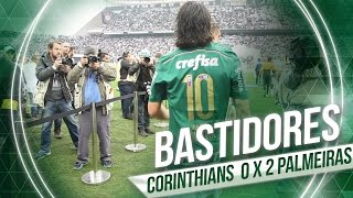 BASTIDORES - Corinthians 0 x 2 Palmeiras - Brasileirão 2015