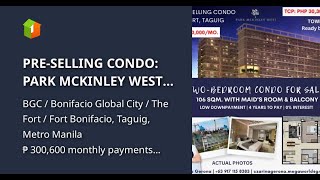 PRE-SELLING CONDO: PARK MCKINLEY WEST - 2 BEDROOM UNIT