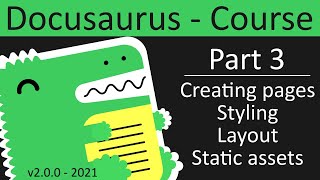 Creating pages, styling, layout and static assets. Part 3 - Docusaurus Course