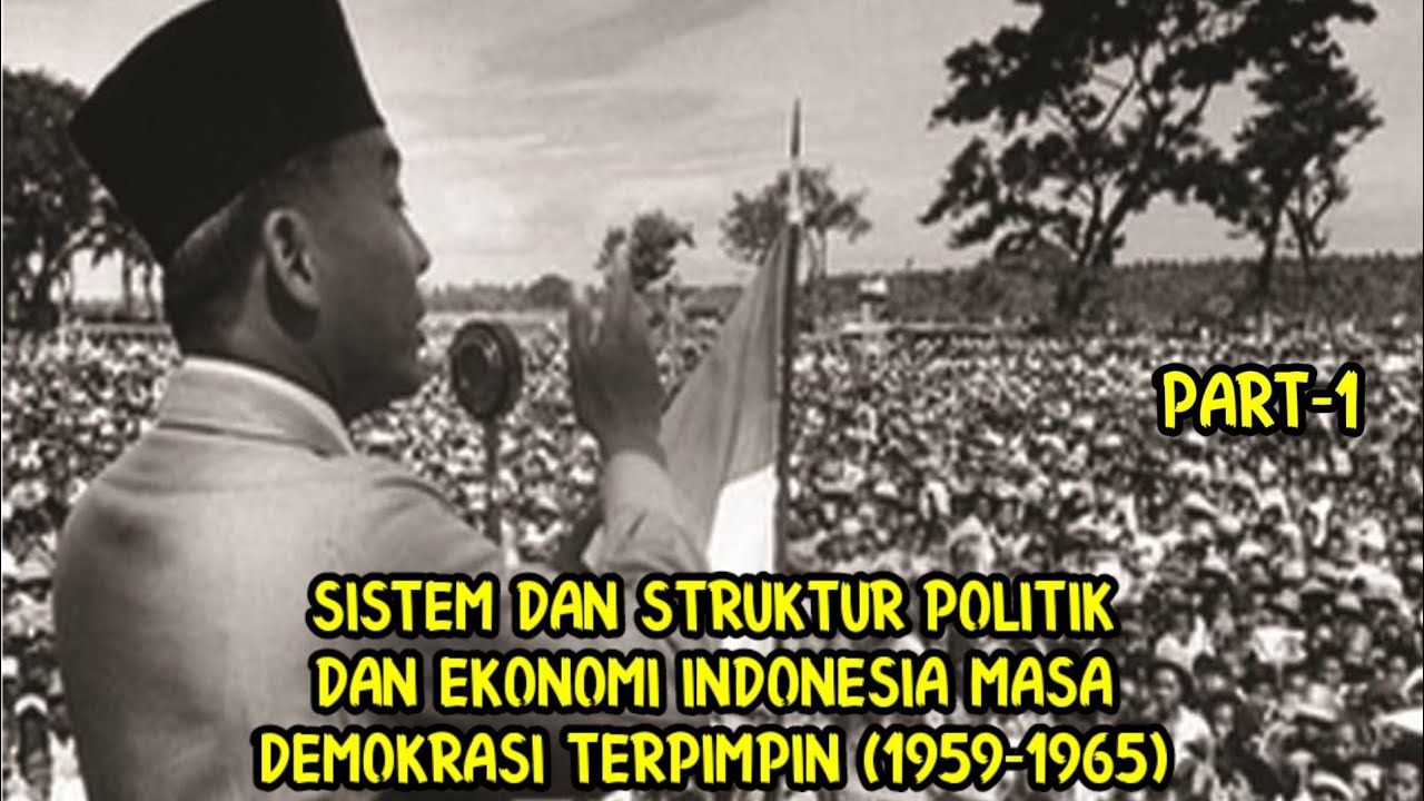 Sistem Dan Struktur Politik Dan Ekonomi Indonesia Masa Demokrasi ...