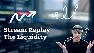 Understand Liquidity - Live Replay