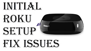Roku Setup - Roku Not Working - Fix Issues - Roku How To Setup Step by Step Walkthrough Explained