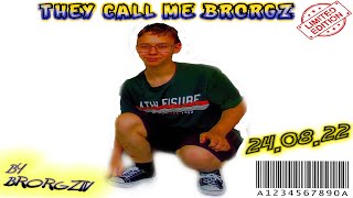 THEY CALL ME BRORGZ (FT.SKIPSY) - SONG