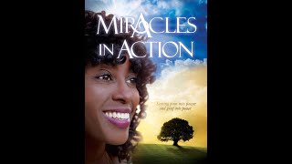 Miracles in Action - A Documentary Film