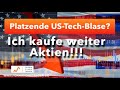 Platzende US-Tech-Blase? Ich kaufe weiter Aktien