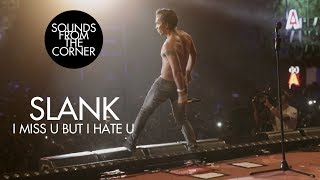 Slank - I Miss U But I Hate U | Sounds From The Corner Live #21