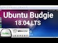 How to Install Ubuntu Budgie 18.04 LTS Beta + VMware Tools + Review on VMware Workstation [2018]