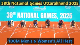 38th National Games Uttarakhand 2025 ||  100M Men's \u0026 Women's All Heat