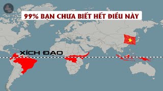 ĐƯỜNG XÍCH ĐẠO - 99% BẠN CHƯA BIẾT HẾT ĐIỀU NÀY | Nó đi qua những quốc gia nào