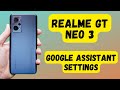 Realme Gt Neo 3 Google Assistant || How to Disable Realme Google Assistant