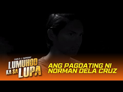 Ang pagdating ni Norman Dela Cruz Lumuhod Ka Sa Lupa Studio Viva