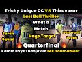 Thiruvarur Vs Trichy Unique CC | Quarterfinal | Kalam Boys Thanjavur 24K Tournament #indvssa