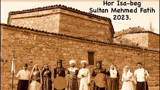 HOR ISA-BEG -SULTAN MEHMED FATIH- Official video 2023.