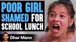 Poor Girl Shamed For Her School Lunch, Instantly Regrets It | Dhar Mann