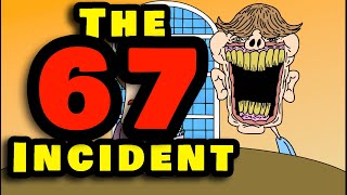 The 67 Incident