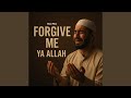 Forgive Me Ya Allah