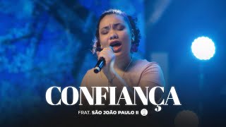 Confiança I Fraternidade São João Paulo II (Clipe Oficial)