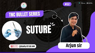 Suture || TNC Bullet Series #22 || Most Important Topic || Daily 7.00 AM || NURSING EXAM