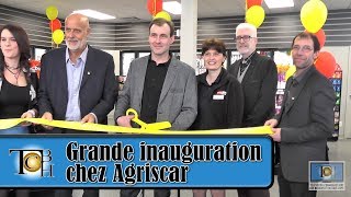 Grande inauguration chez Agriscar