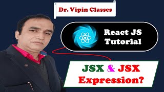 React Tutorial #4 React JSX | React JSX Expression | Dr Vipin Classes