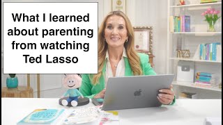 What I learned about parenting from watching Ted Lasso