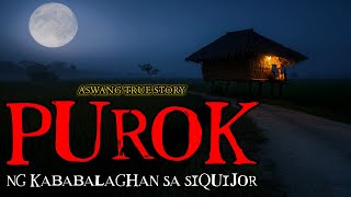 PUROK - ASWANG TRUE STORY