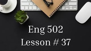 Eng 502 | Lesson # 37 | Psycholinguistics II