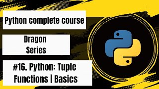 #16. Python: Tuple Function | Basics || Python Complete Course ( Dragon Series )