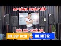 So sánh Loa Karaoke Mỹ & Nhật full Bass 30: JBL MTS 12 & BIK BSP 812II ???