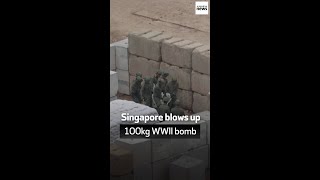 Singapore blows up 100kg WWII bomb