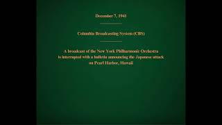 December 7, 1941 - CBS - The New York Philharmonic Orchestra Interrupted by News Bulletin