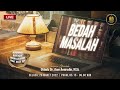 Bedah Masalah | Selasas 29  Maret  2022  I Ustadz Dr. Aam Amirudin M.Si