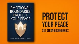Emotional Boundaries: Protect Your Peace | Audiobook