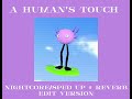 A Humans Touch - TWRP [Sped up, Tiktok Version, Nightcore]