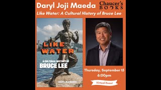 Virtual Author Talk with Daryl Joji Maeda, the author of LIKE WATER: A CULTURAL HISTORY OF BRUCE LEE
