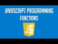 Javascript Programming: Functions