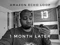 Amazon Echo Loop - 1 Month Later