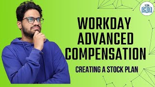 Creating a Stock Plan in Workday Advanced Compensation | Workday Advanced Compensation |CyberBrainer