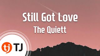 [TJ노래방] Still Got Love - The Quiett / TJ Karaoke