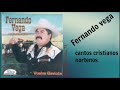 FERNANDO VEGA CANTOS CRISTIANOS NORTENOS