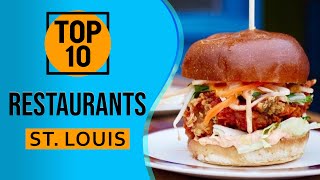 Top 10 Best Restaurants in St Louis, Missouri
