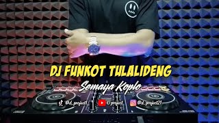 DJ FUNKOT TULALIDENG - SEMAYA KOPLO (Dj Emi)