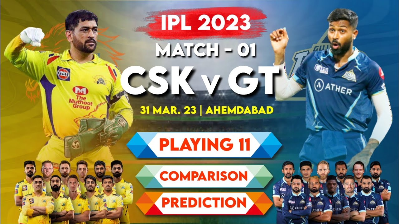 IPL 2023 Match 01 CSK Vs GT Playing 11 2023 Comparison | CSK Vs GT Team ...