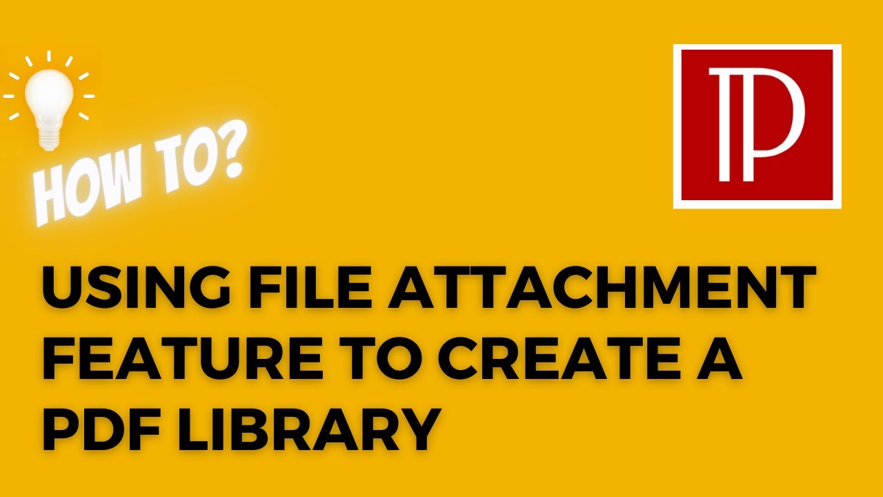 Learn How To Use The File Attachment Feature To Create A Pdf Library